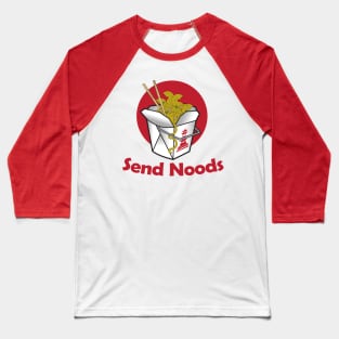 Send Noods - Funny Chinese Noodle Lover Gift Baseball T-Shirt